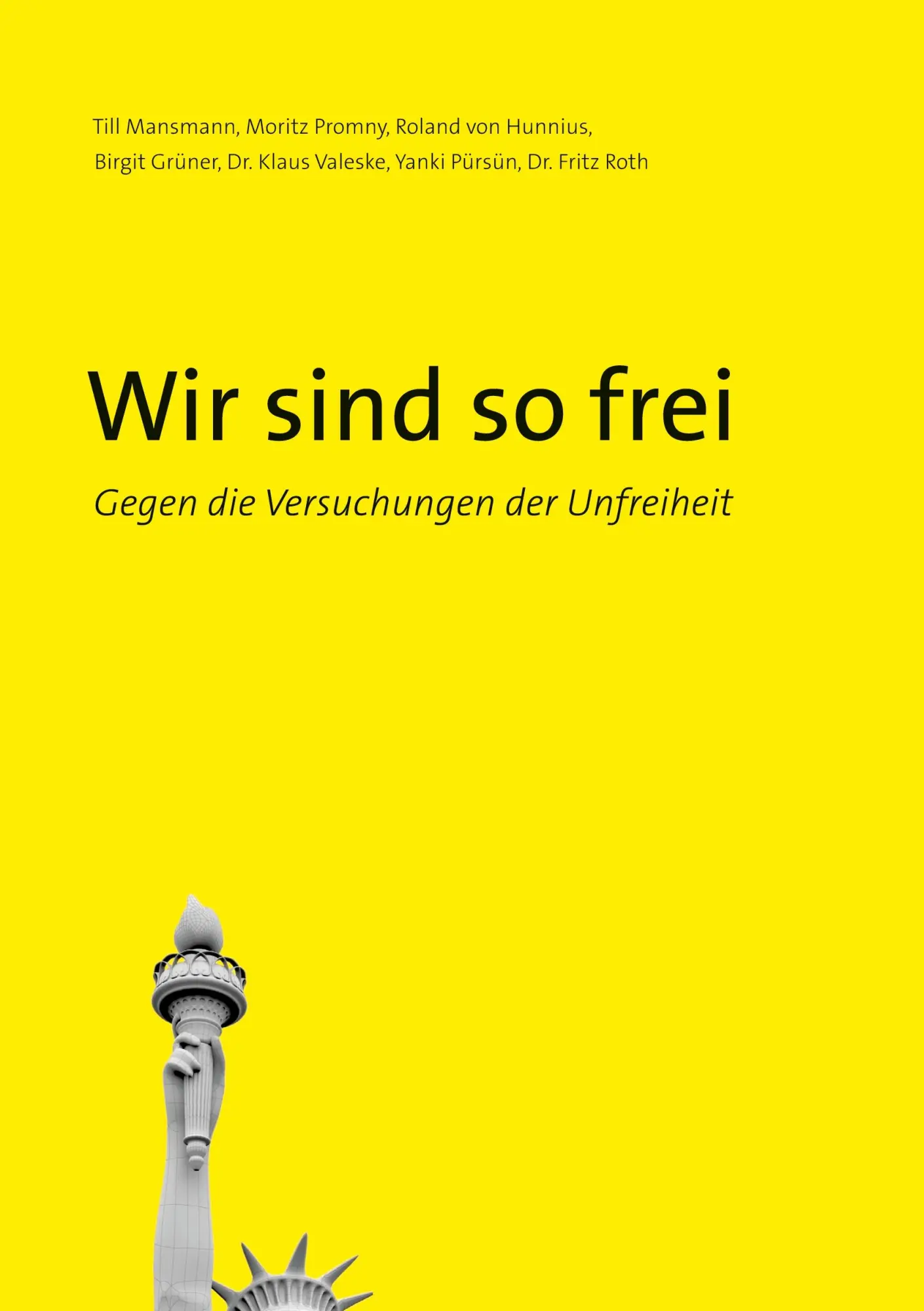 Cover: 9783755754886 | Wir sind so frei | Gegen die Versuchungen der Unfreiheit | Taschenbuch