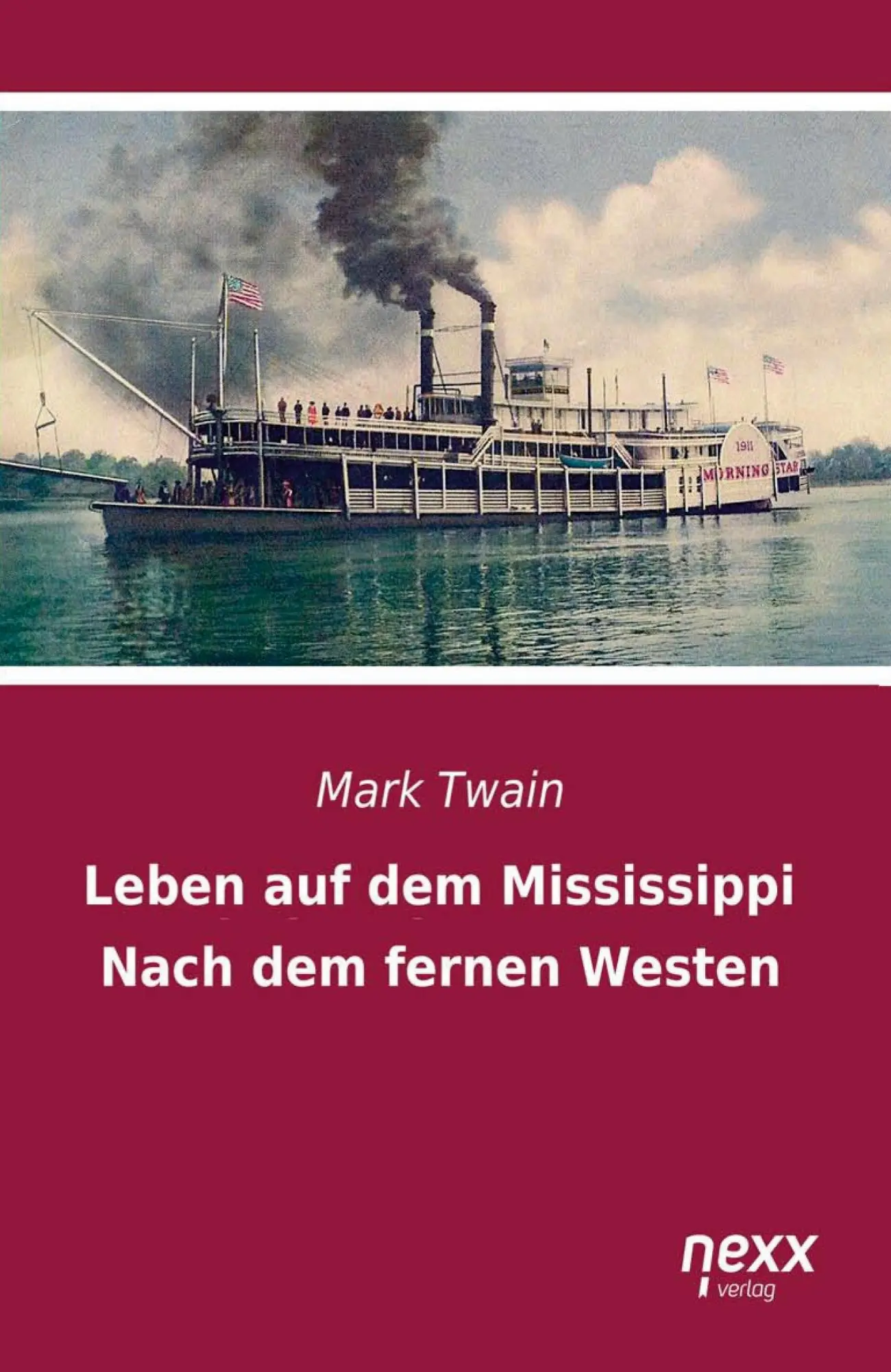 Cover: 9783958704886 | Leben auf dem Mississippi / Nach dem fernen Westen | Mark Twain | Buch