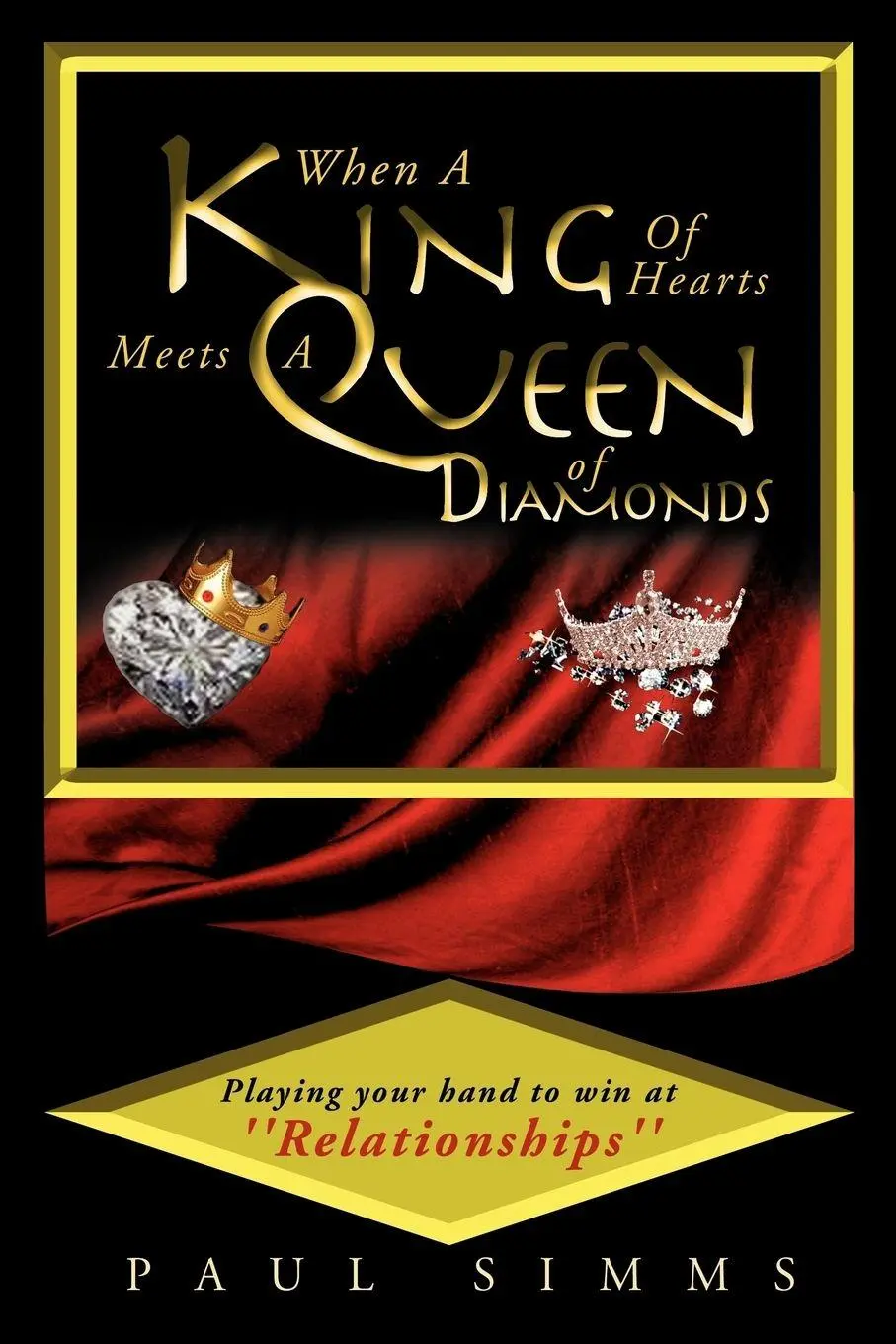 Cover: 9781469144986 | When a King of Hearts Meets a Queen of Diamonds | Paul Simms | Buch