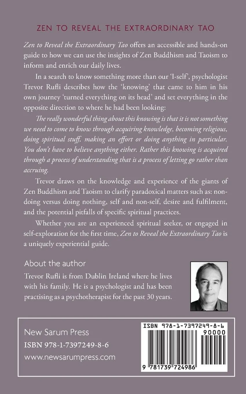 Rückseite: 9781739724986 | Zen to reveal the extraordinary Tao | Trevor Rufli | Taschenbuch