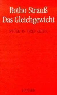 Cover: 9783446174986 | Das Gleichgewicht | Stück in drei Akten | Botho Strauß | Taschenbuch