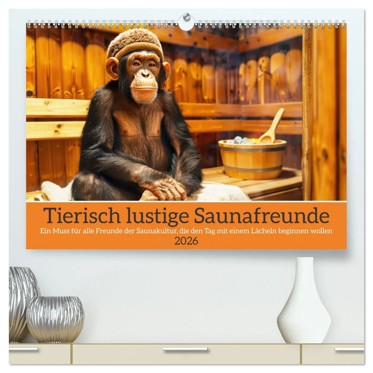 Cover: 9783457374986 | Tierisch lustige Saunafreunde (hochwertiger Premium Wandkalender...
