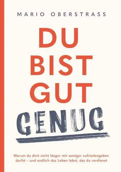 Cover: 9783991814986 | Du bist gut genug! Was dir wirklich zusteht | Mario Oberstrass | Buch