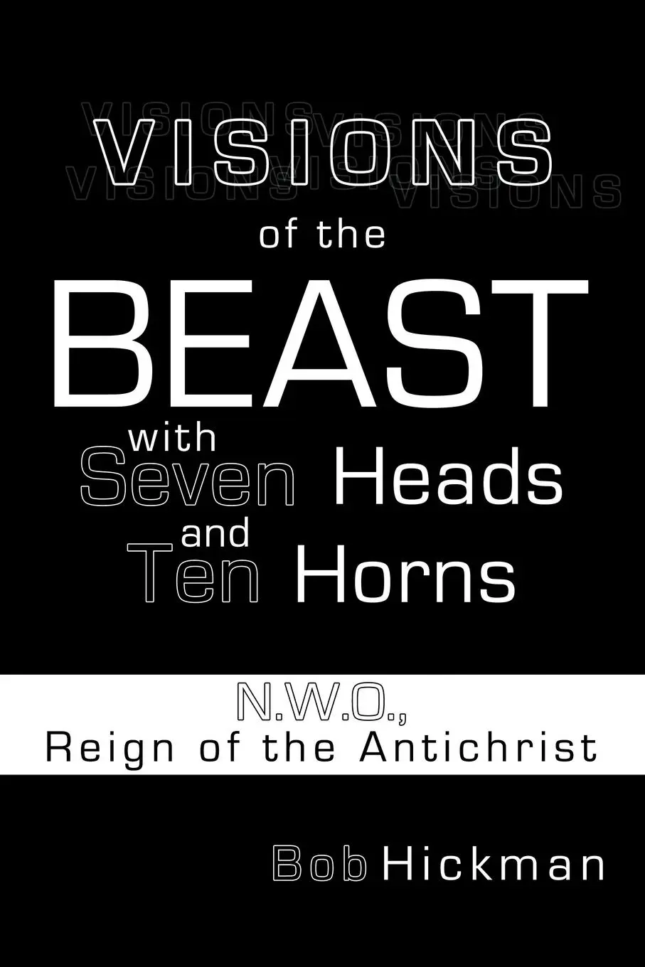 Cover: 9781452035086 | Visions of the Beast with Seven Heads and Ten Horns | Bob Hickman