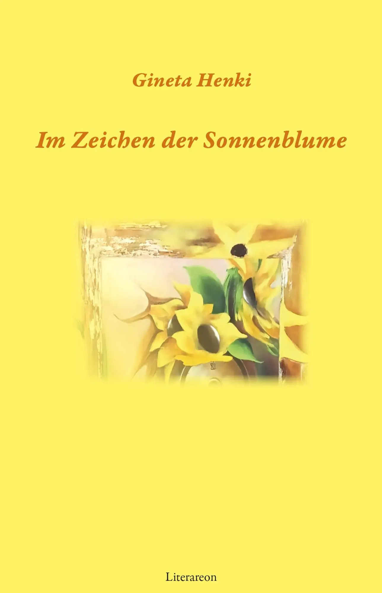 Cover: 9783831625086 | Im Zeichen der Sonnenblume | Gineta Henki | Buch | Literareon | 2026
