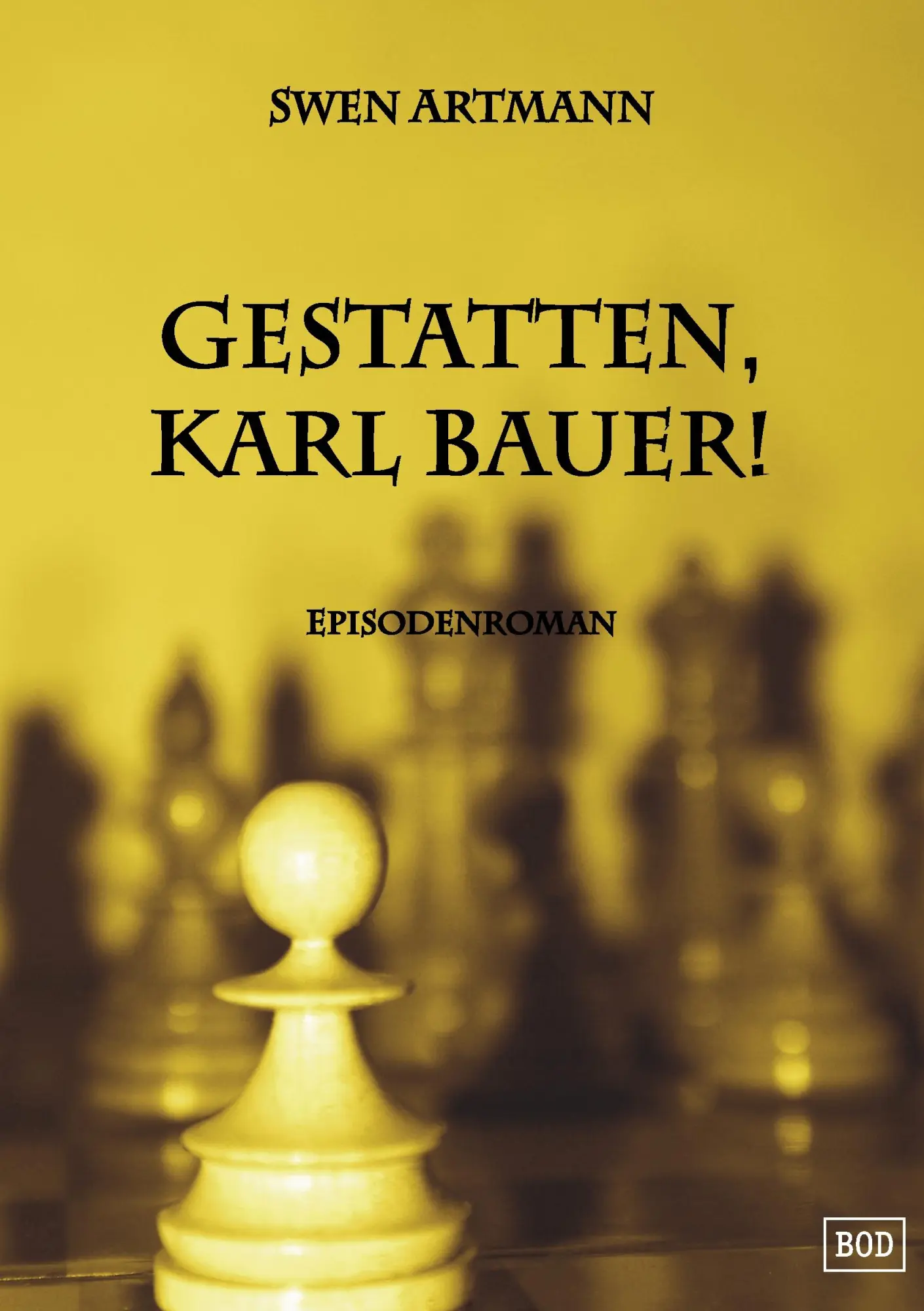 Cover: 9783844805086 | Gestatten, Karl Bauer! | Episodenroman | Swen Artmann | Taschenbuch