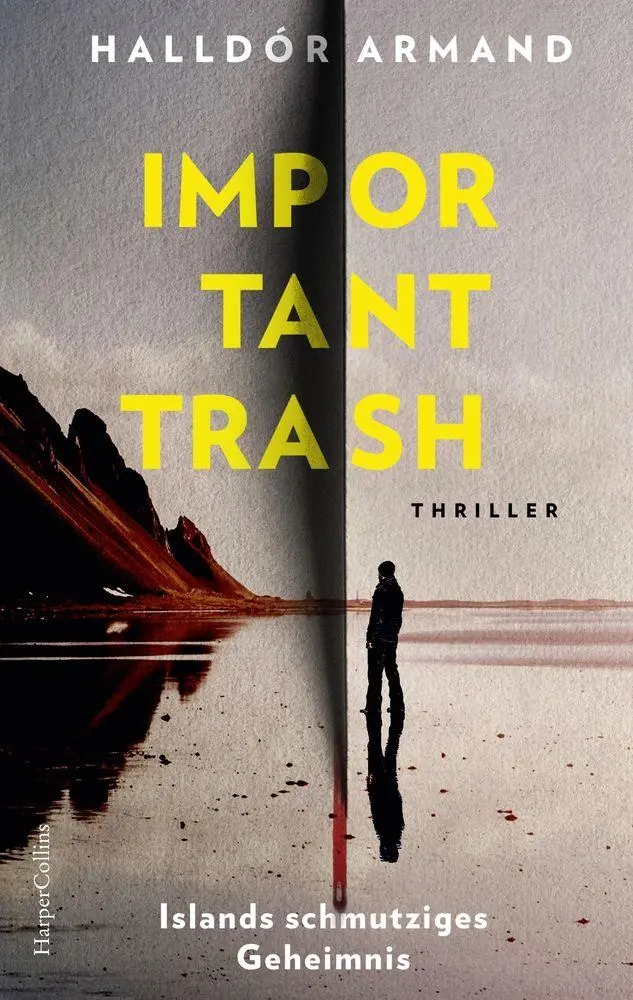 Cover: 9783365015186 | Important Trash: Islands schmutziges Geheimnis | Halldór Armand | Buch