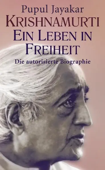 Cover: 9783929345186 | Krishnamurti. Ein Leben in Freiheit | Die autorisierte Biographie Cover: 9783929345186 | Krishnamurti. Ein Leben in Freiheit | Die autorisierte Biographie
