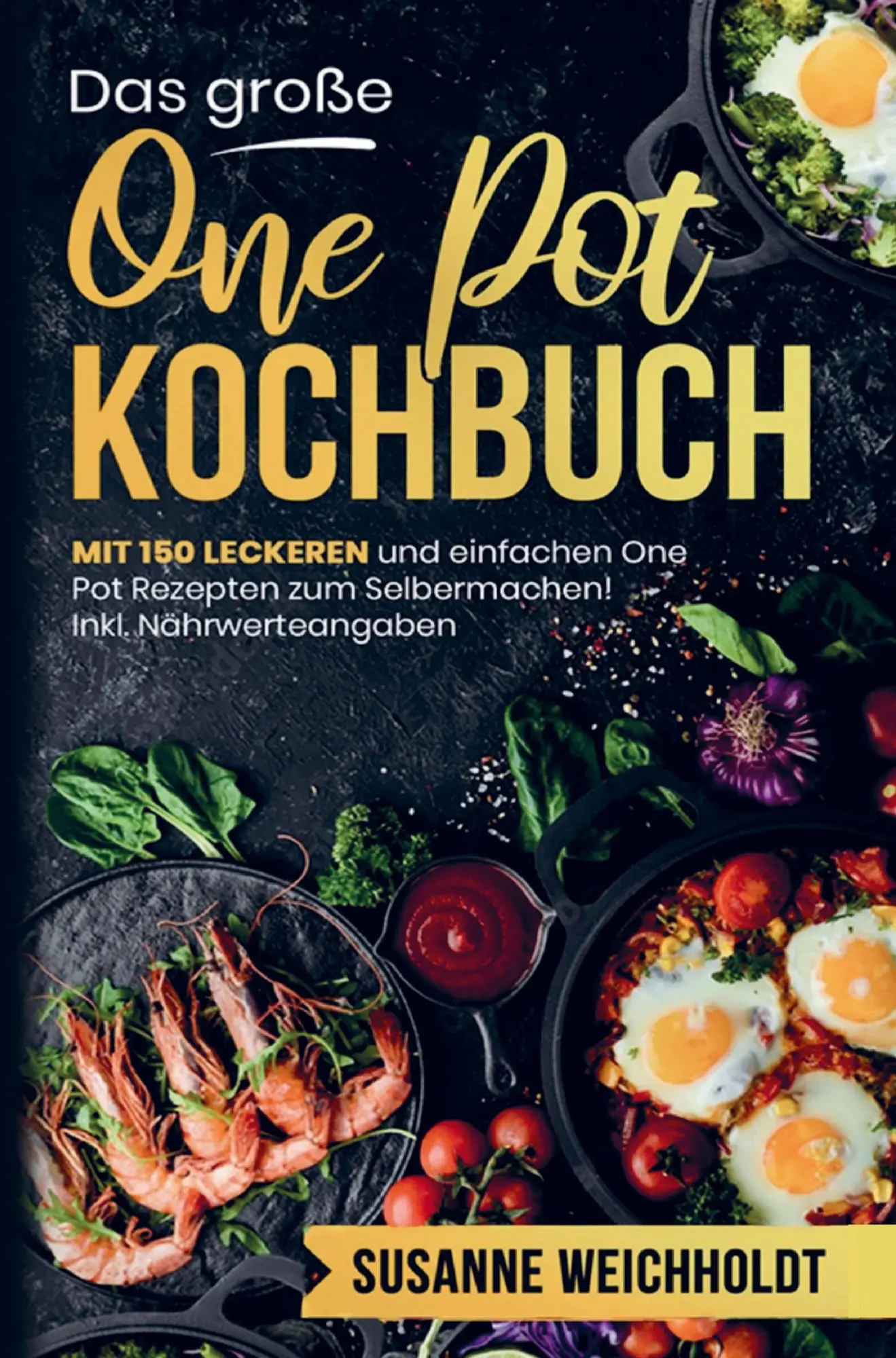 Cover: 9789403715186 | Das große One Pot Kochbuch mit einfachen One Pot Rezepten zum...