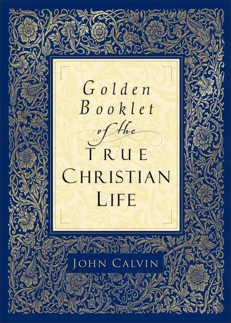 Cover: 9780801065286 | Golden Booklet of the True Christian Life | John Calvin | Taschenbuch