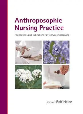 Cover: 9781938685286 | Anthroposophic Nursing Practice | Rolf Heine | Buch | Gebunden | 2020
