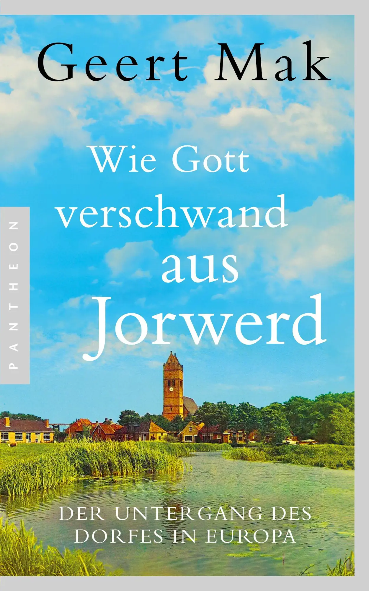 Cover: 9783570555286 | Wie Gott verschwand aus Jorwerd | Der Untergang des Dorfes in Europa