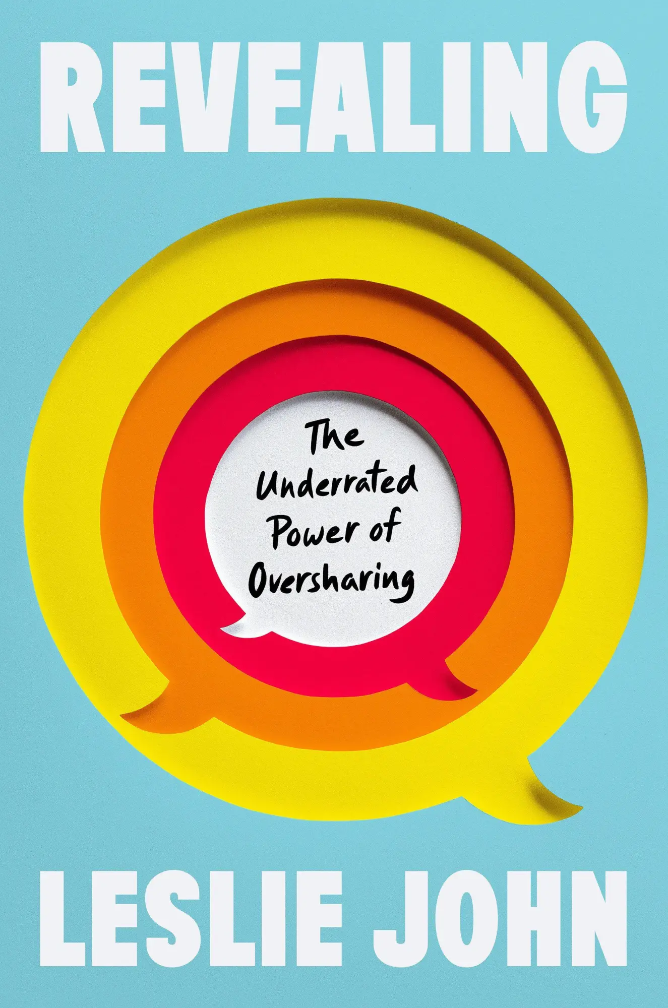 Cover: 9780593545386 | Revealing | The Underrated Power of Oversharing | Leslie John | Buch