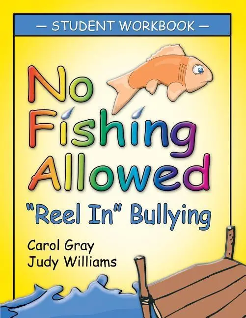 Cover: 9781932565386 | No Fishing Allowed: Student Manual | Reel in Bullying | Gray Carol