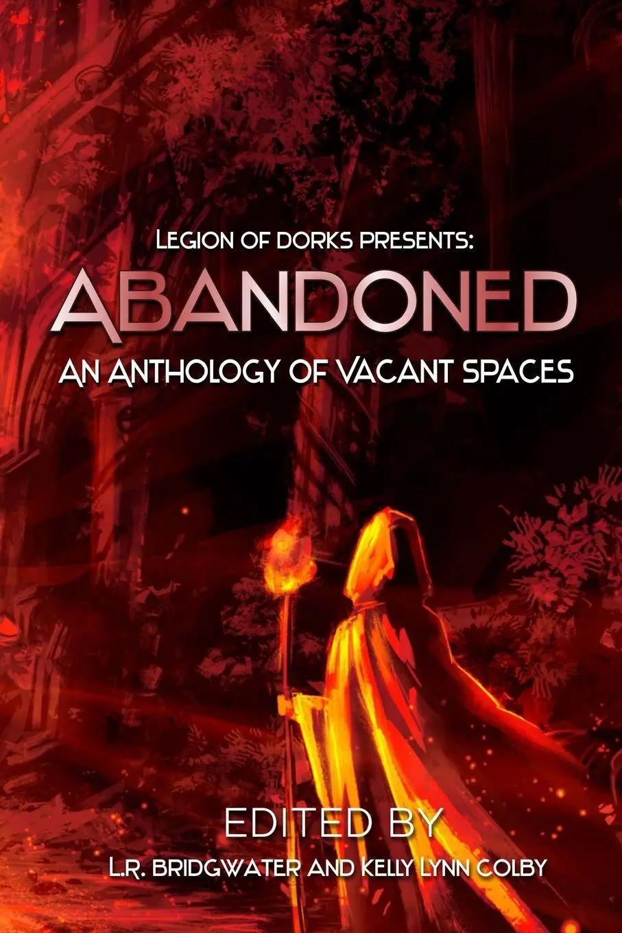 Cover: 9781951445386 | Abandoned - An Anthology of Vacant Spaces | L. R. Bridgwater (u. a.)
