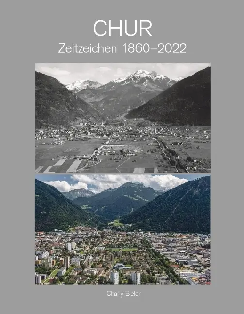 Cover: 9783907095386 | Chur | Zeitzeichen 1860 - 2022 | Charly Bieler | Buch | Deutsch | 2021