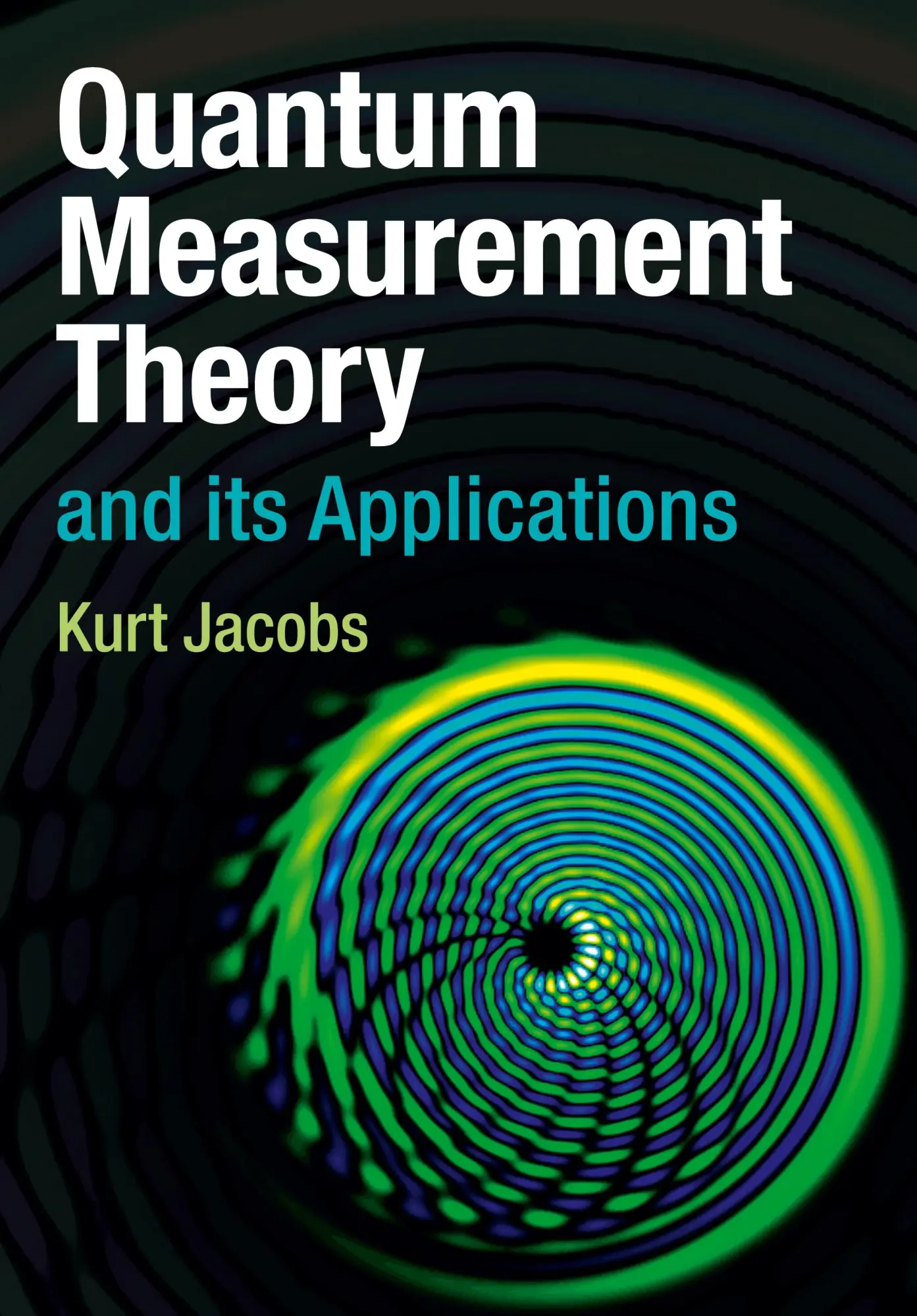 Cover: 9781107025486 | Quantum Measurement Theory and its Applications | Kurt Jacobs | Buch