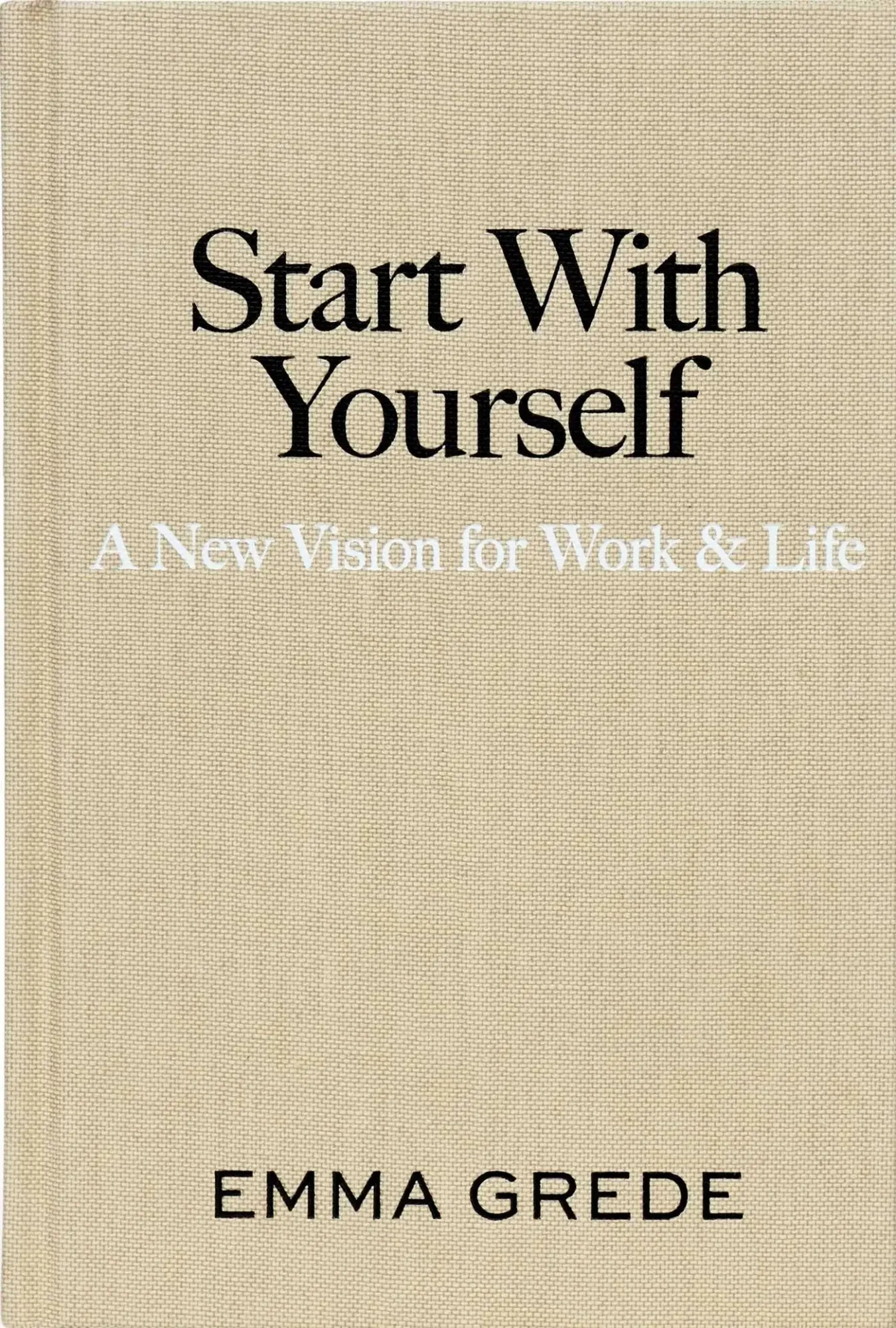 Cover: 9781668085486 | Start With Yourself | A New Vision for Work &amp; Life | Emma Grede | Buch