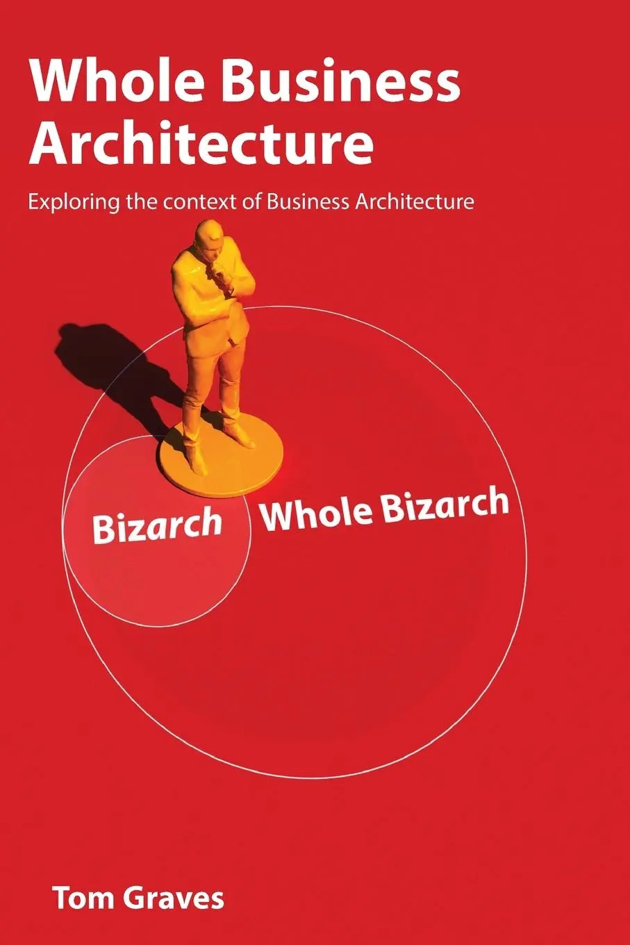 Cover: 9781739125486 | Whole Business Architecture | Tom Graves | Taschenbuch | Englisch