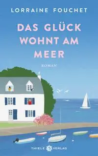 Cover: 9783851795486 | Das Glück wohnt am Meer | Roman | Lorraine Fouchet | Buch | 240 S.