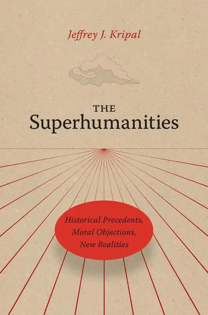 Cover: 9780226845586 | The Superhumanities | Jeffrey J Kripal | Taschenbuch | Englisch | 2025