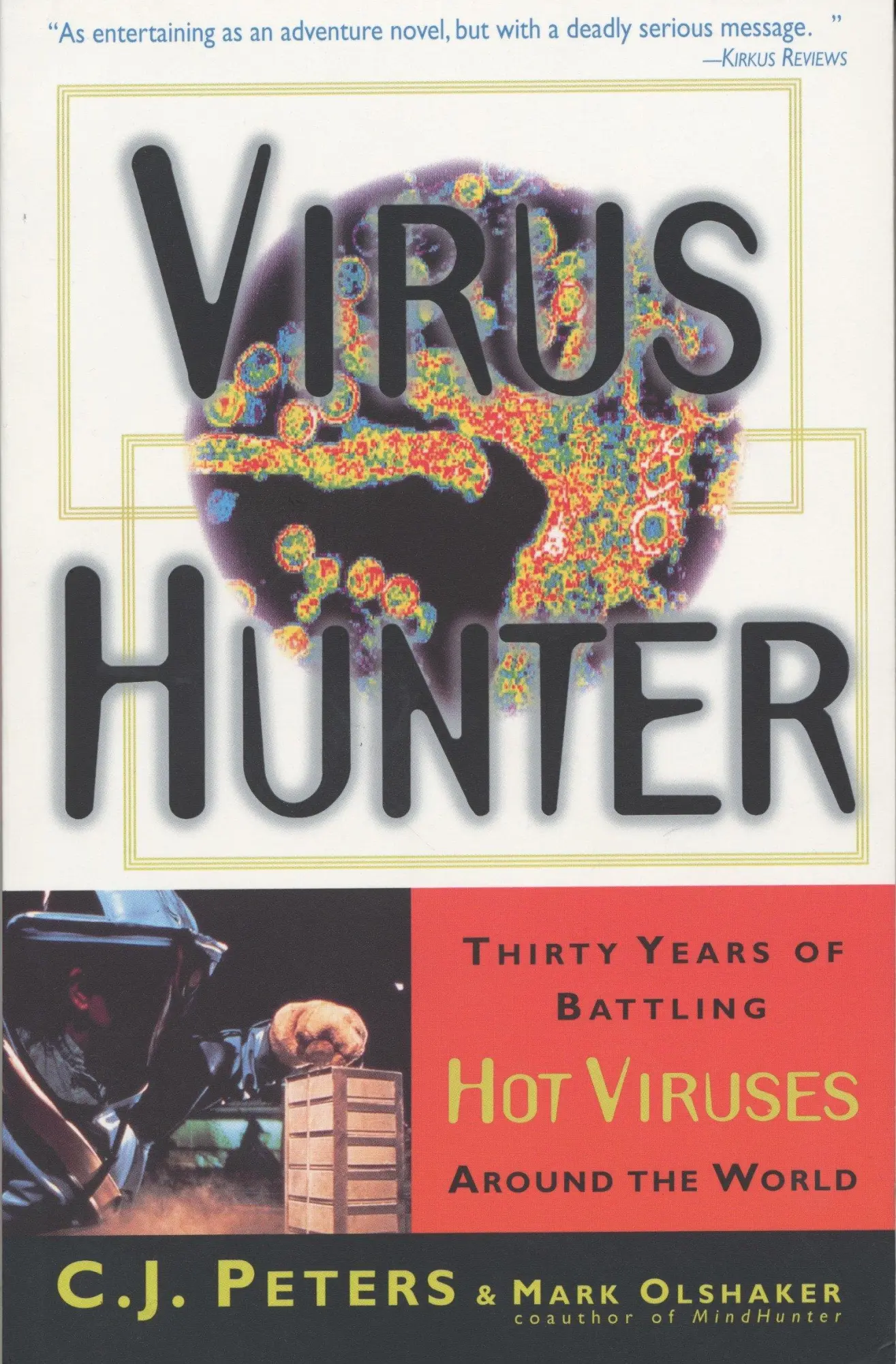 Cover: 9780385485586 | Virus Hunter | Thirty Years of Battling Hot Viruses Around the World