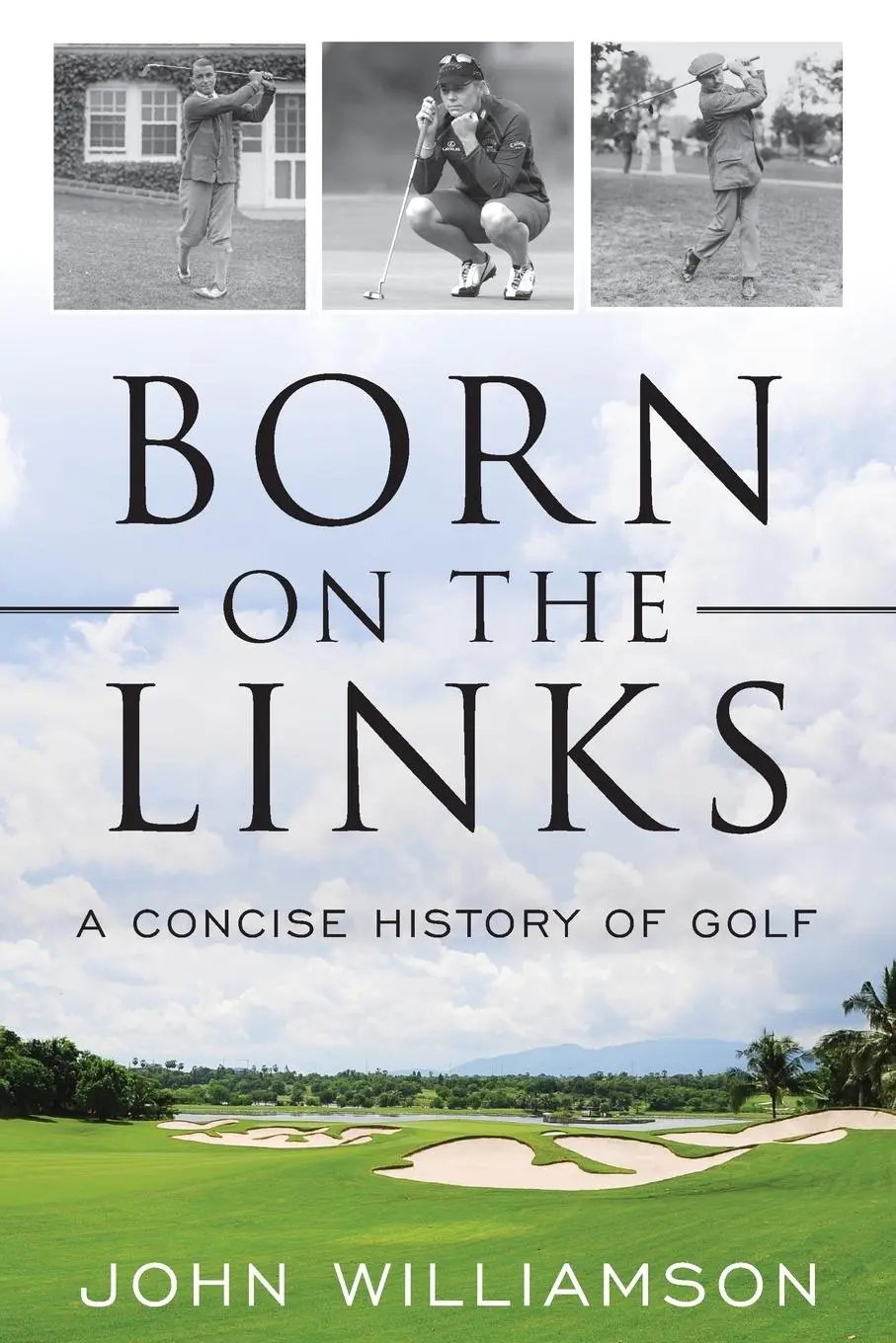 Cover: 9781493055586 | Born on the Links | A Concise History of Golf | John Williamson | Buch