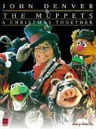 Cover: 9781575605586 | John Denver &amp; the Muppets(tm) - A Christmas Together | John Denver