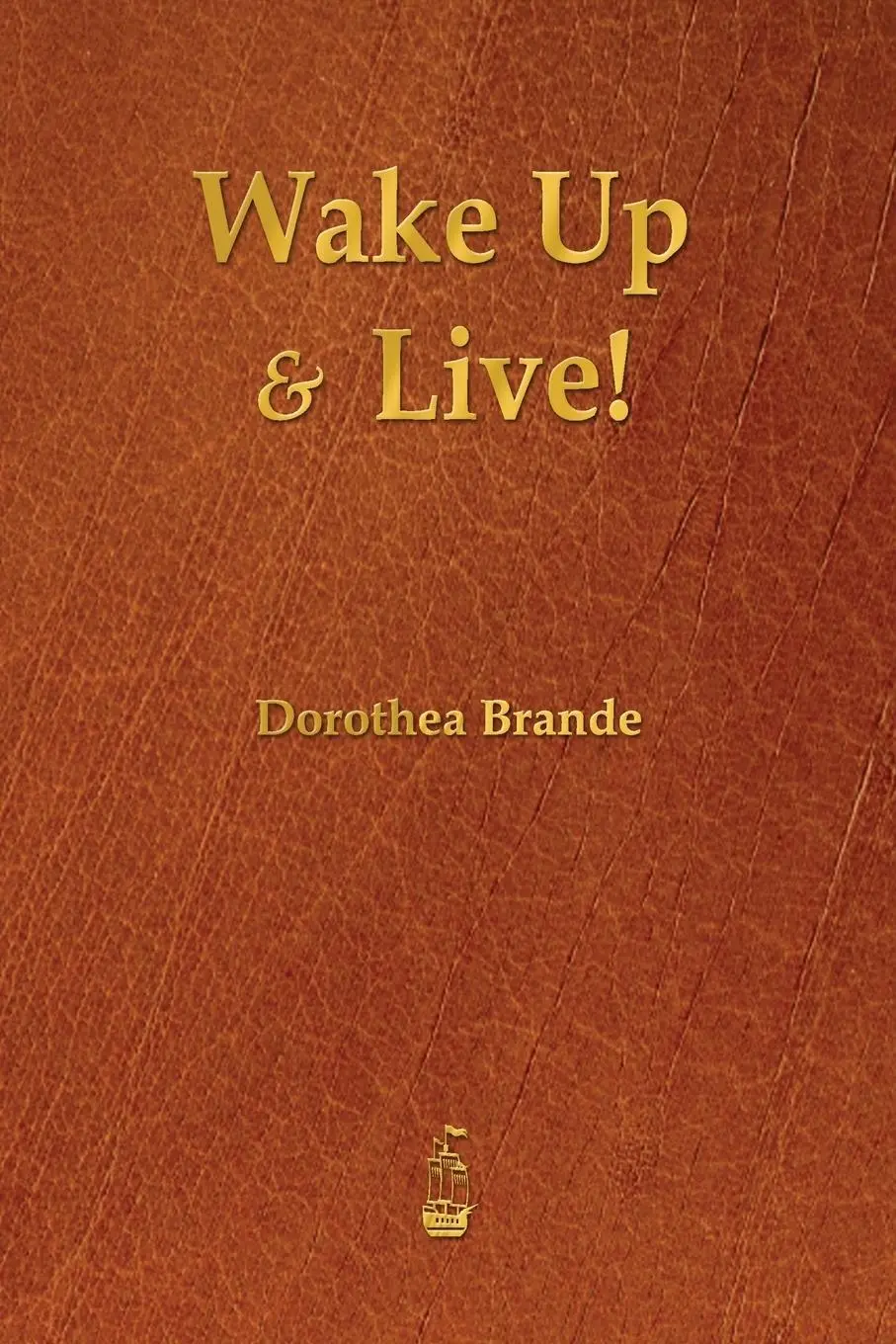 Cover: 9781603865586 | Wake Up and Live! | Dorothea Brande | Taschenbuch | Englisch | 2013