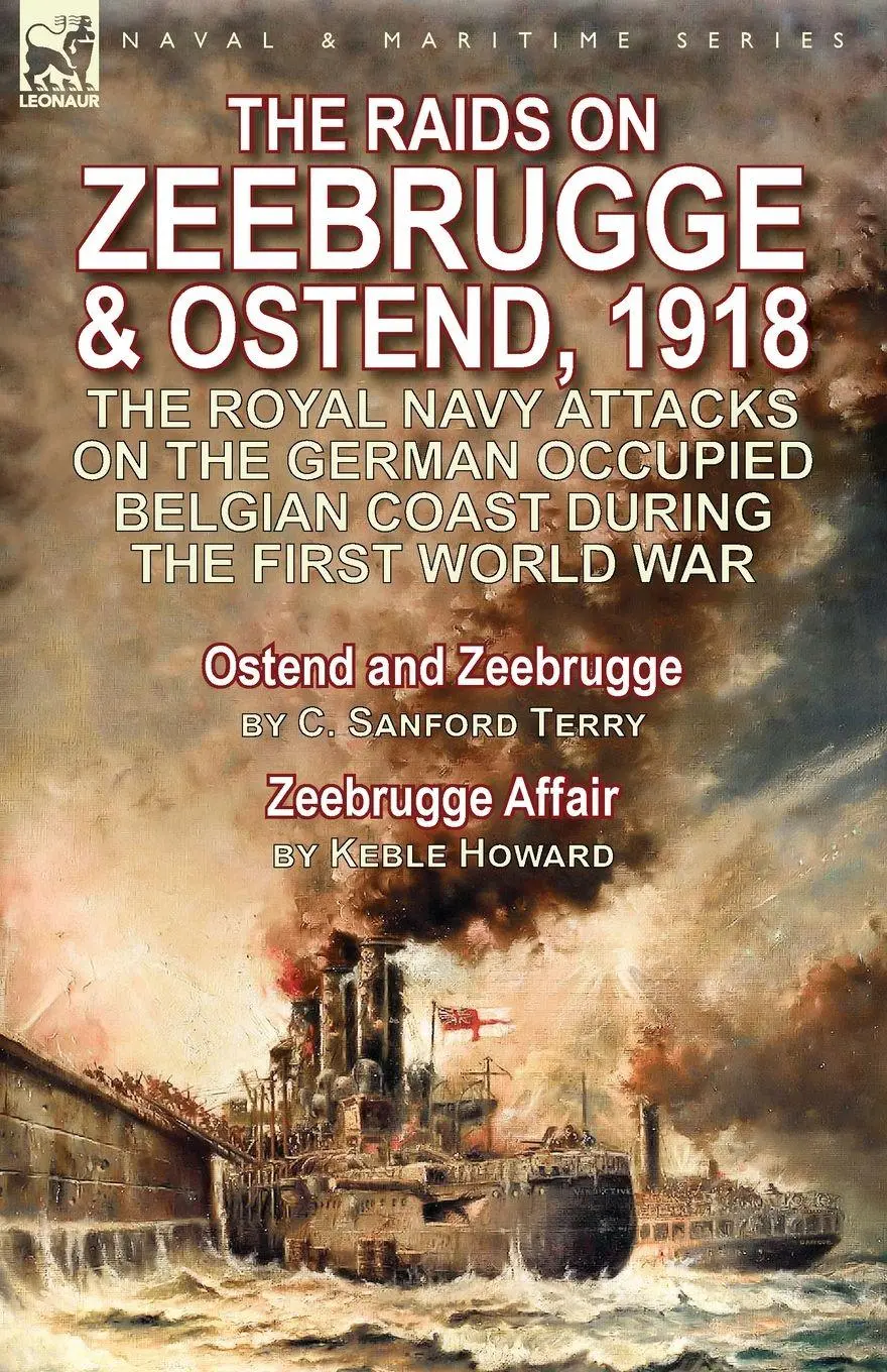 Cover: 9781782825586 | The Raids on Zeebrugge &amp; Ostend 1918 | C. Sanford Terry (u. a.) | Buch