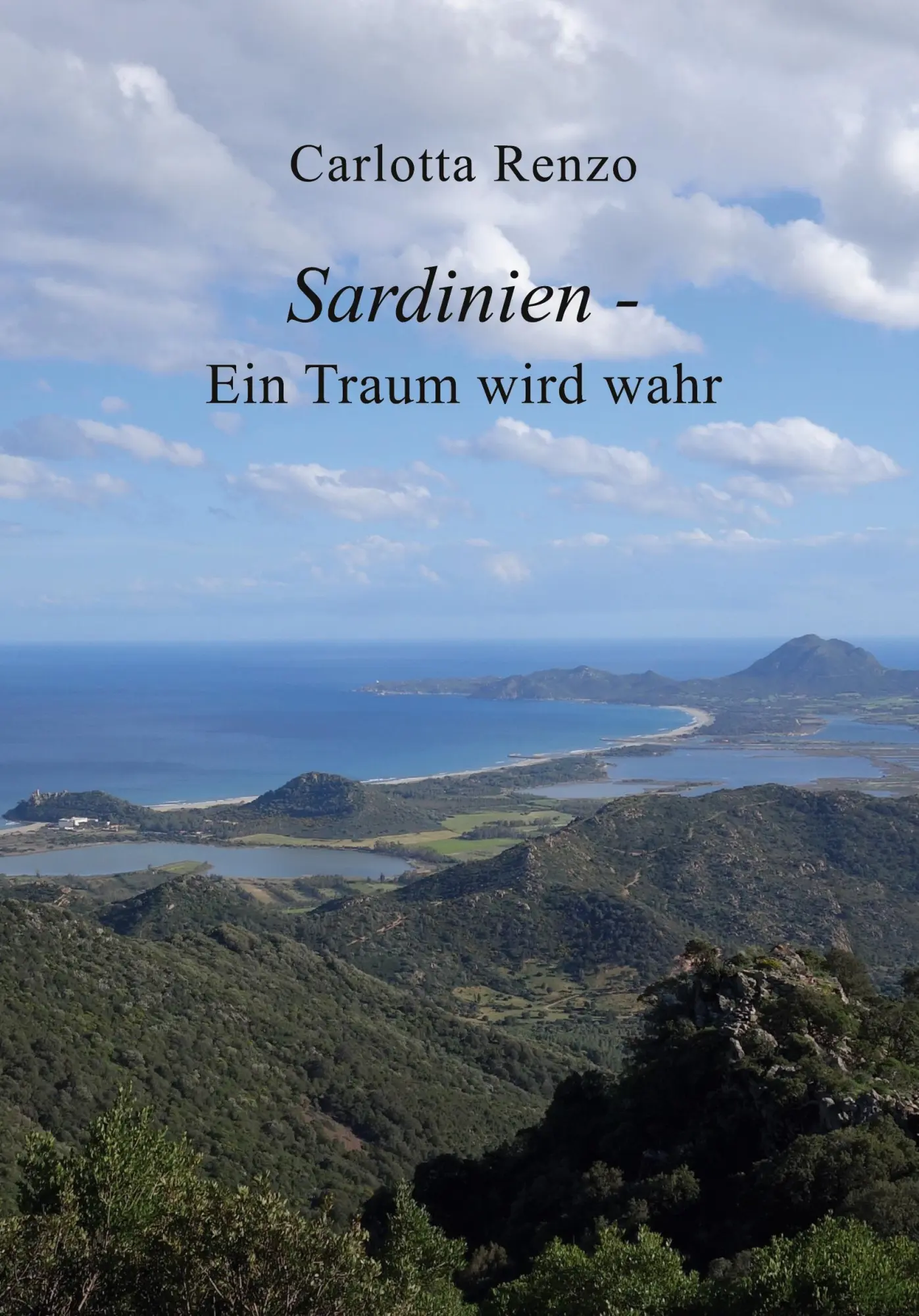Cover: 9783347255586 | Sardinien - Ein Traum wird wahr | Carlotta Renzo | Taschenbuch | 2021