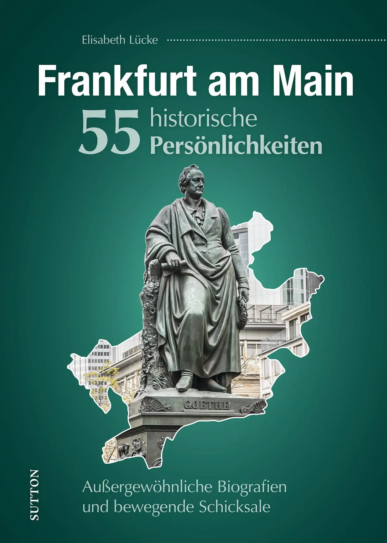 Cover: 9783963035586 | Frankfurt am Main. 55 historische Persönlichkeiten | Elisabeth Lücke