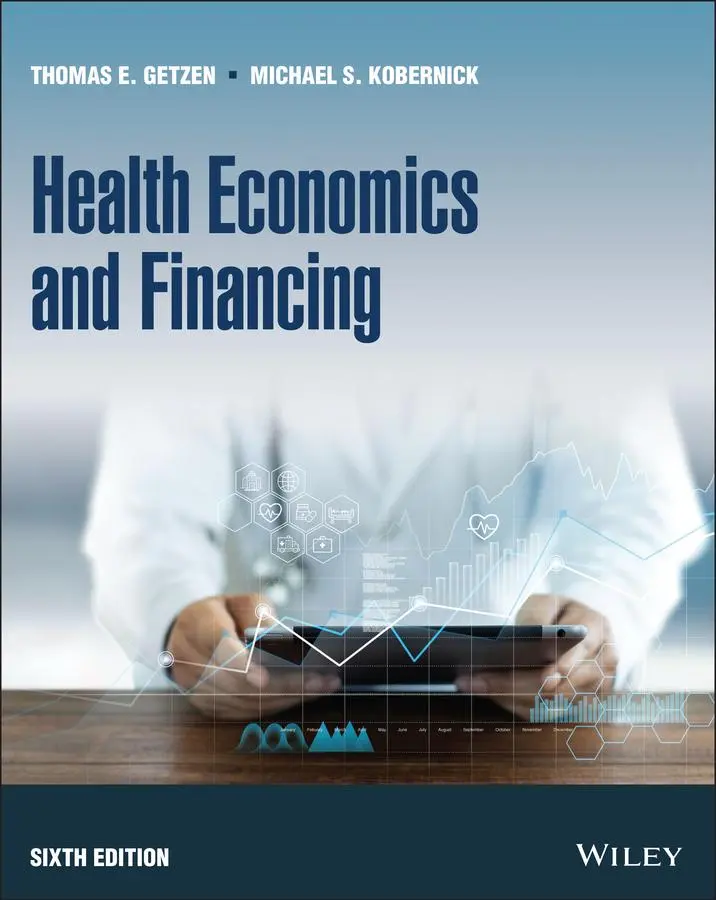 Cover: 9781119815686 | Health Economics and Financing | Thomas E/Kobernick, Michael S Getzen