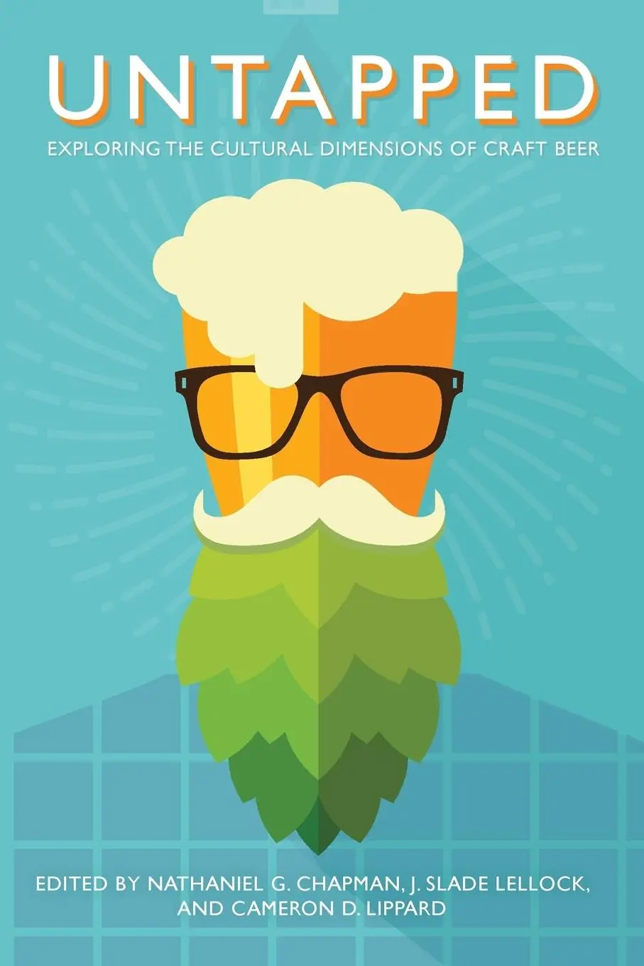 Cover: 9781943665686 | Untapped | Exploring the Cultural Dimensions of Craft Beer | Buch