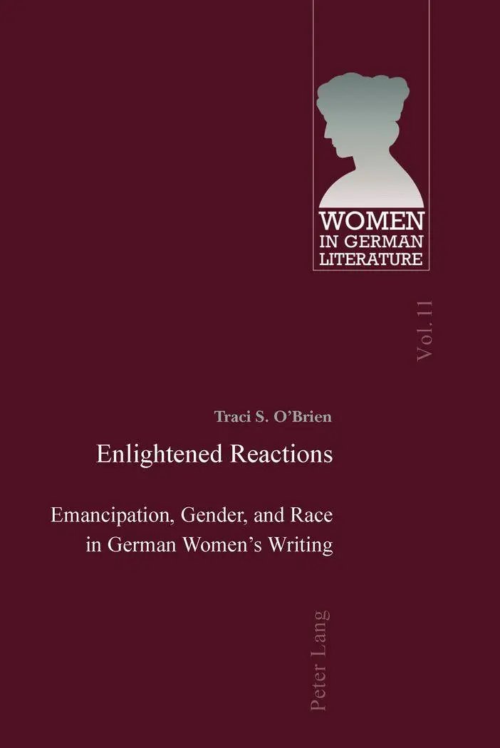 Enlightened Reactions: Emancipation, Gender, and Race in German Women's Writing (Women in German Literature)
