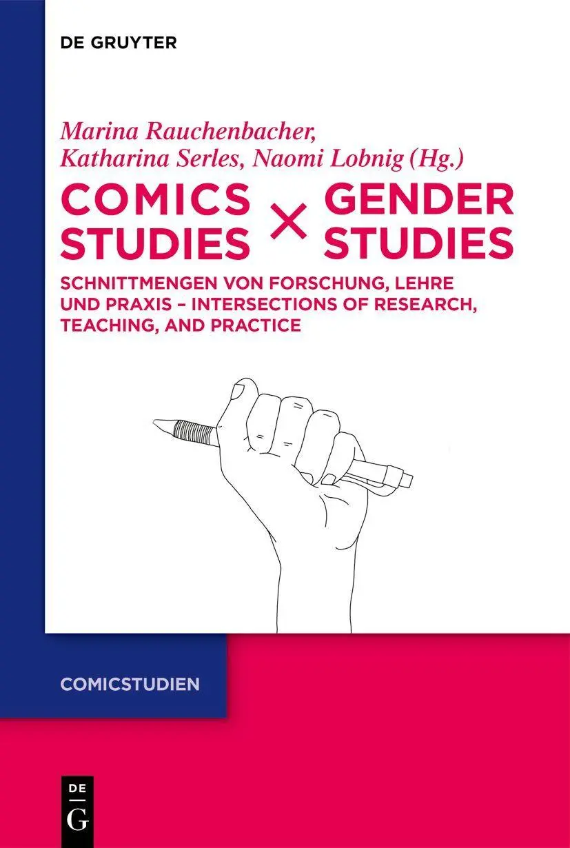 Comics Studies x Gender Studies: Schnittmengen von Forschung, Lehre und Praxis – Intersections of Research, Teaching, and Practice (Comicstudien, 5)