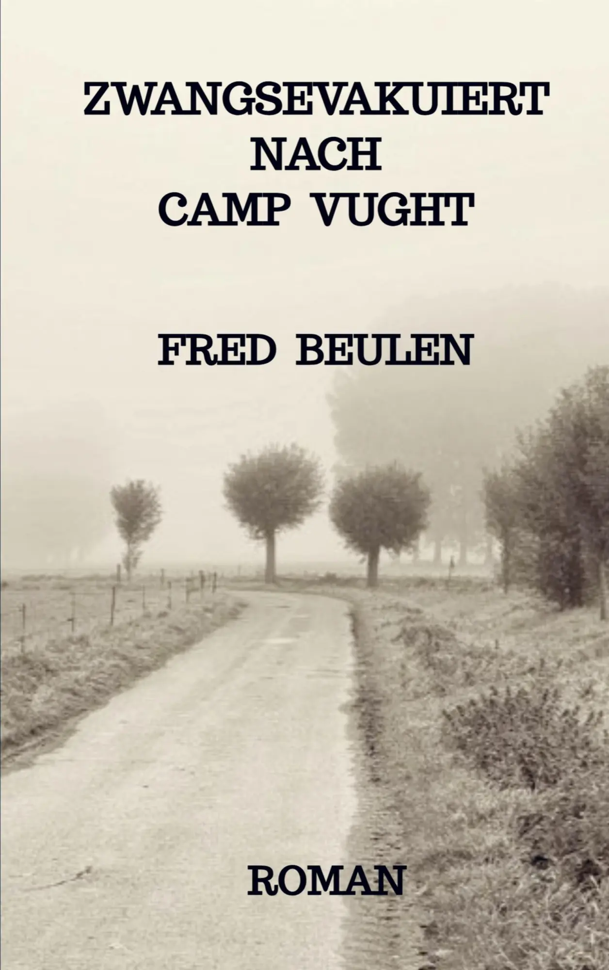 Cover: 9789403835686 | Zwangsevakuiert nach Camp Vught | Fred Beulen | Taschenbuch | 208 S.