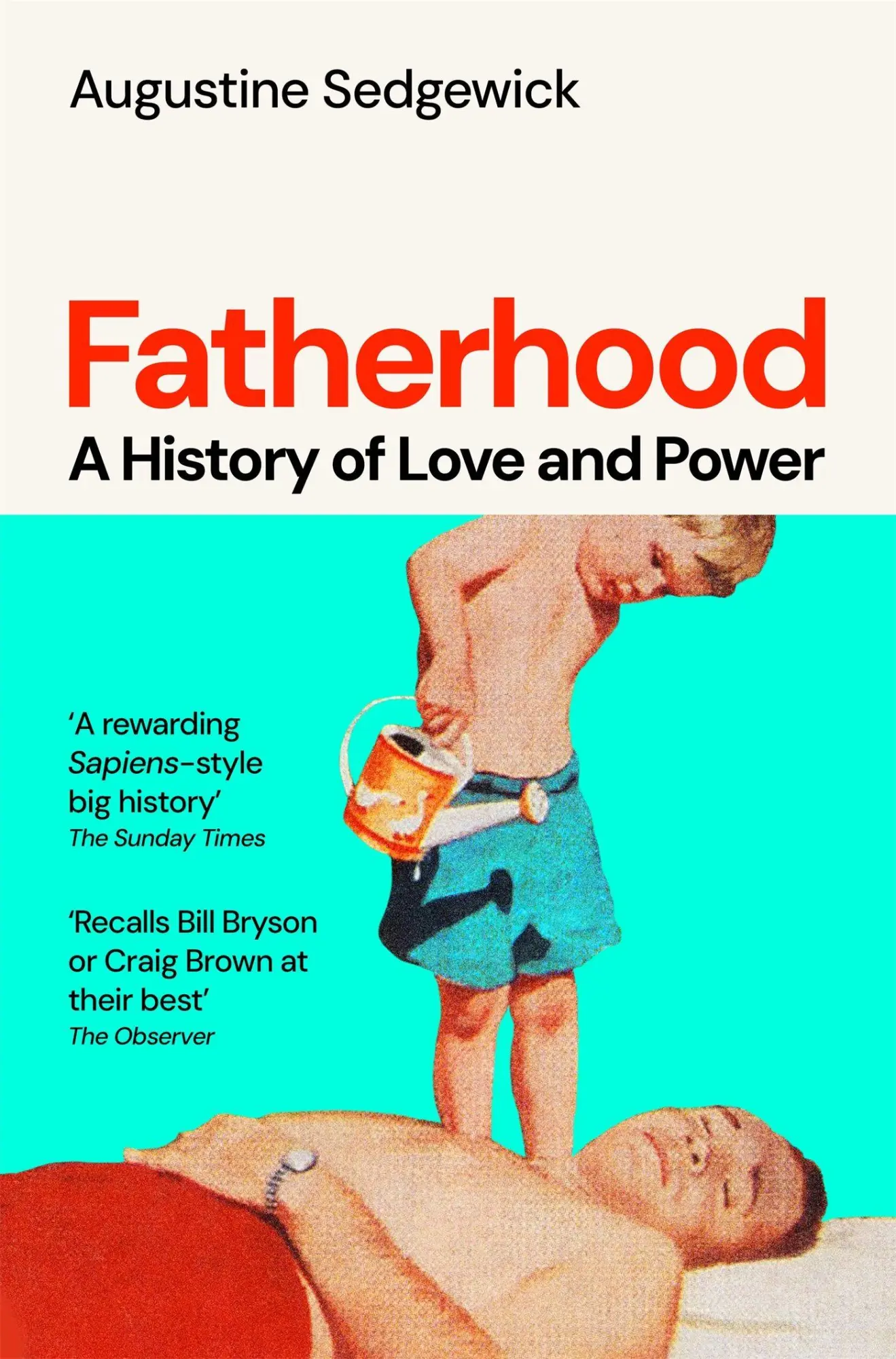 Cover: 9781035035786 | Fatherhood | A History of Love and Power | Augustine Sedgewick | Buch
