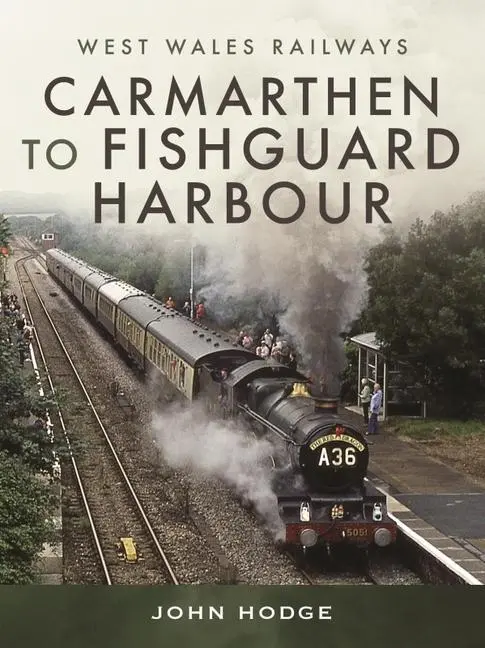 Cover: 9781526795786 | Carmarthen to Fishguard Harbour | Hodge John | Buch | Gebunden | 2021