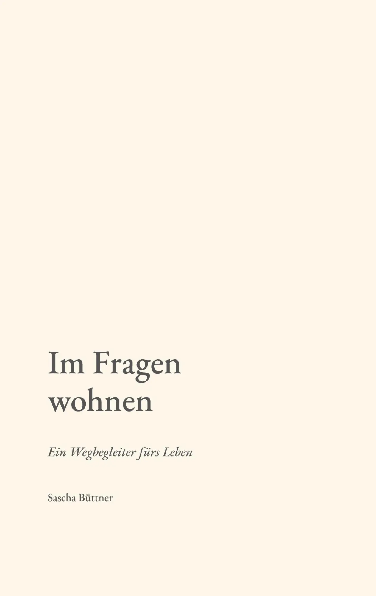 Cover: 9783695725786 | Im Fragen wohnen | Ein Wegbegleiter fürs Leben | Sascha Büttner | Buch