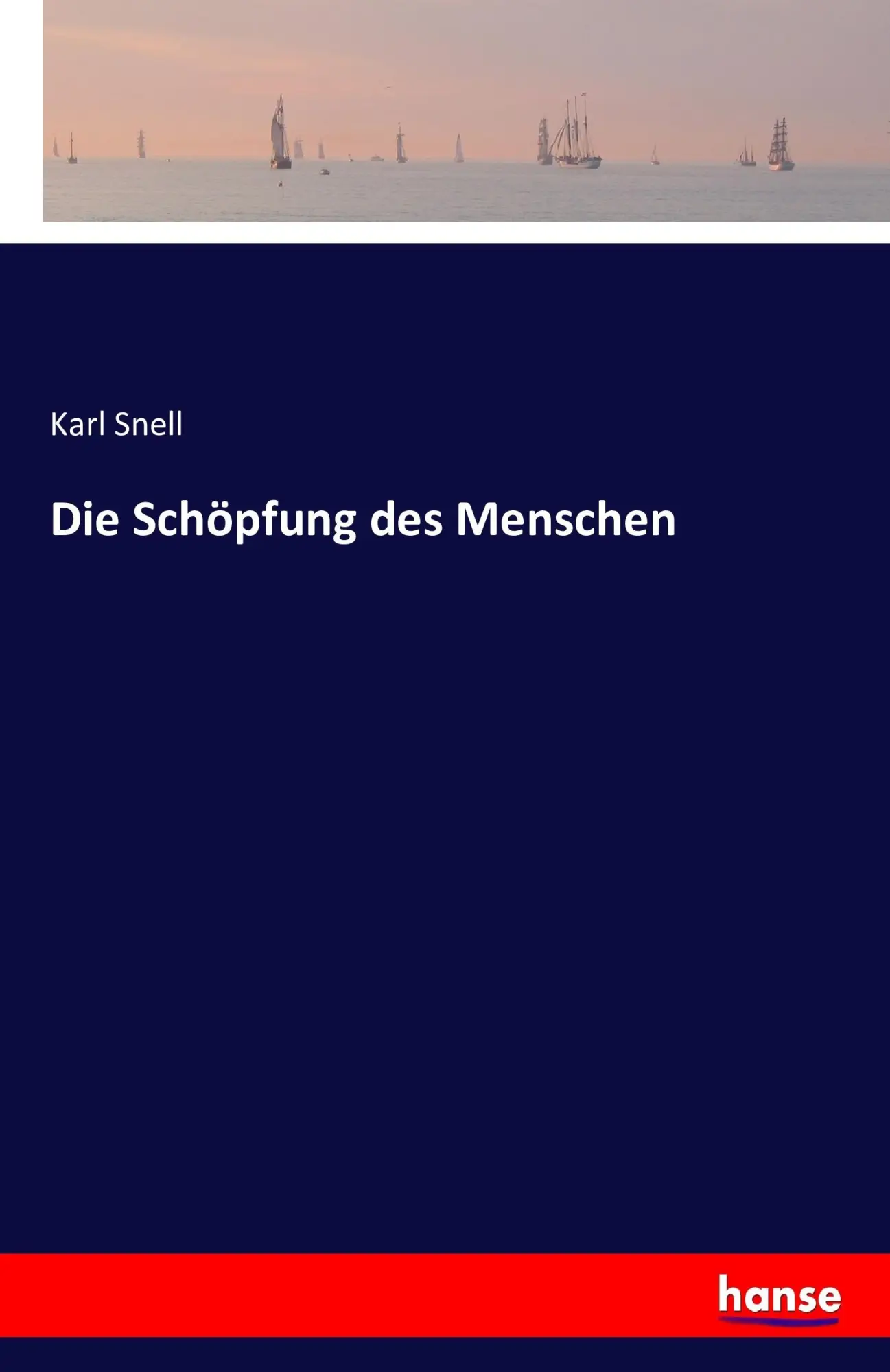 Cover: 9783741185786 | Die Schöpfung des Menschen | Karl Snell | Taschenbuch | 168 S. | 2016
