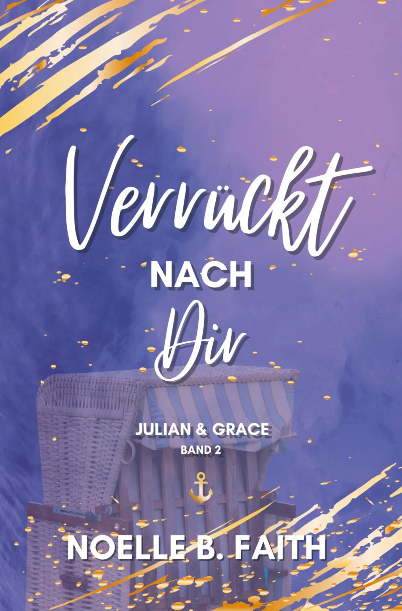 Cover: 9783754675786 | Verrückt nach Dir: Julian &amp; Grace | Noelle B. Faith | Taschenbuch