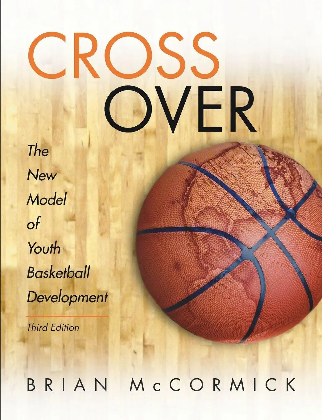 Cover: 9780557025886 | Cross Over | The New Model of Youth Basketball Development | McCormick