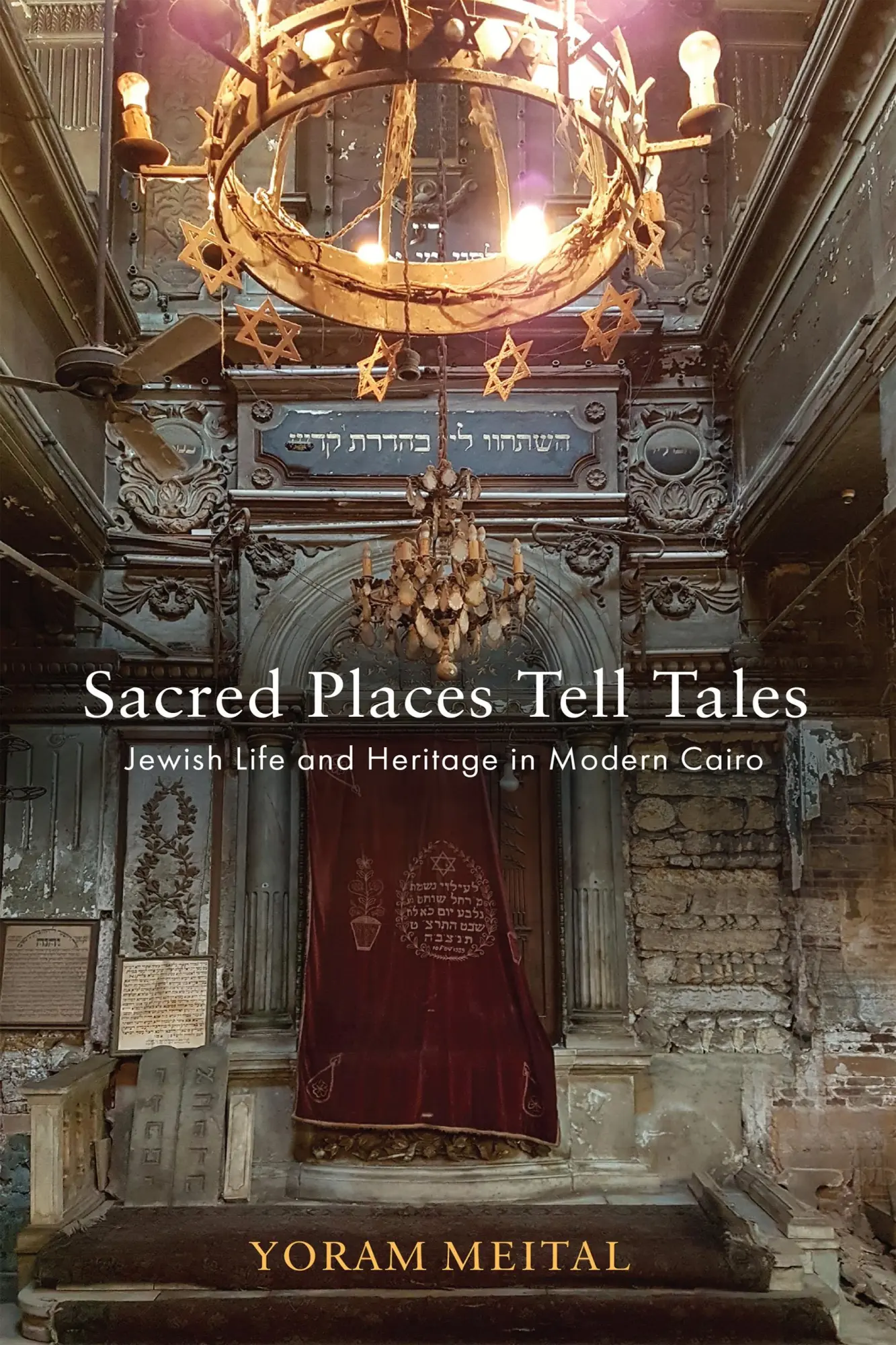 Cover: 9781512825886 | Sacred Places Tell Tales | Jewish Life and Heritage in Modern Cairo