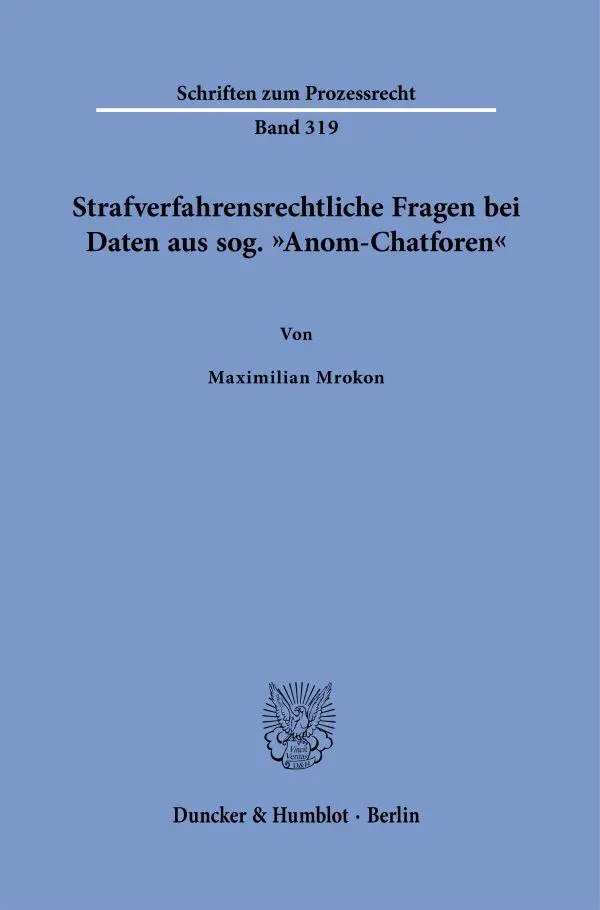 Cover: 9783428195886 | Strafverfahrensrechtliche Fragen bei Daten aus sog. "Anom-Chatforen"