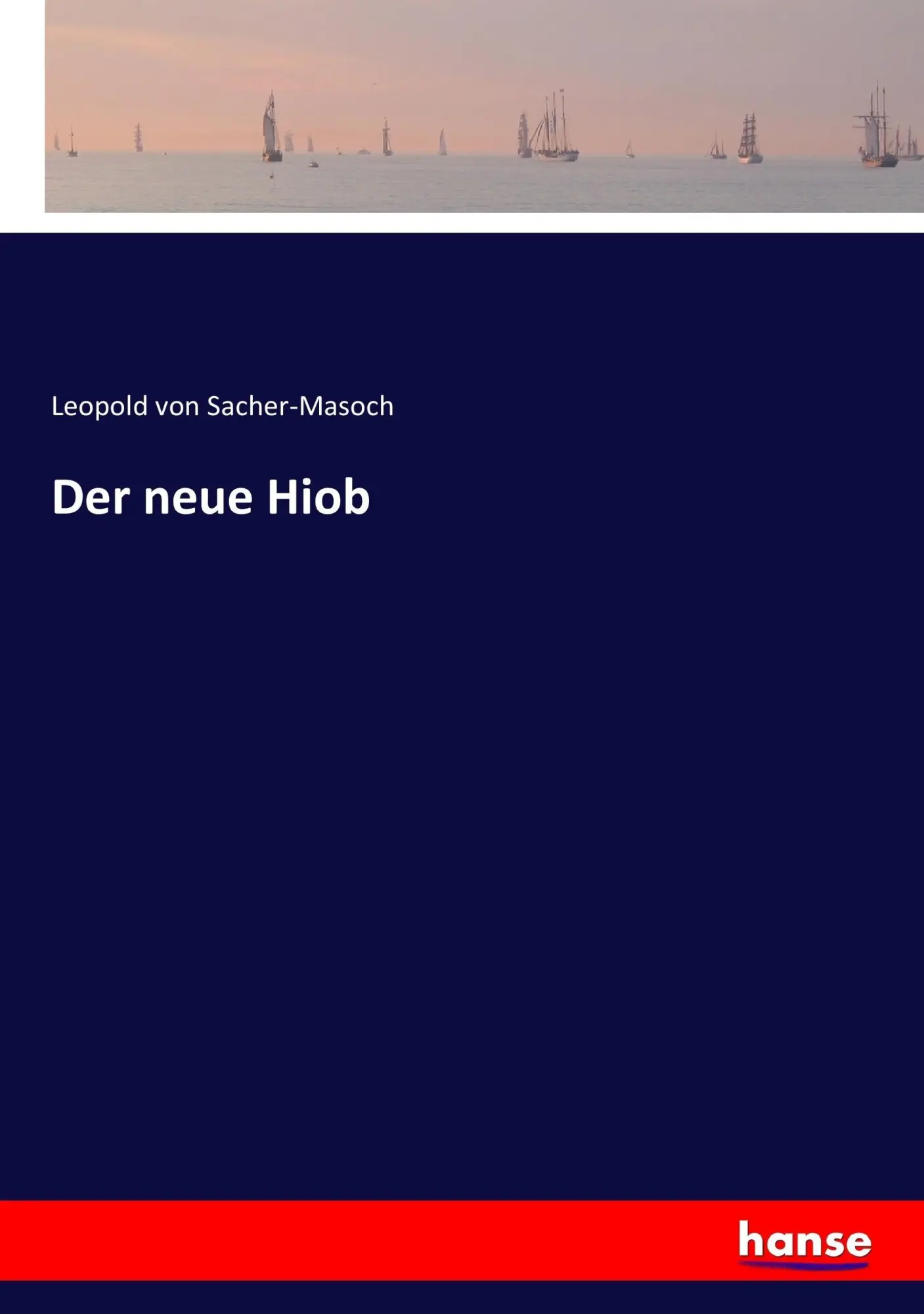Cover: 9783743605886 | Der neue Hiob | Leopold von Sacher-Masoch | Taschenbuch | 392 S.
