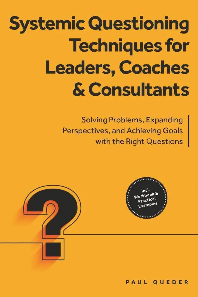 Cover: 9783757635886 | Systemic Questioning Techniques for Leaders, Coaches &amp; Consultants:...