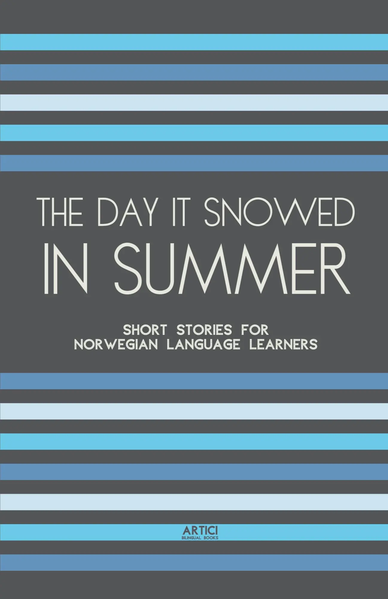 Cover: 9798224025886 | The Day It Snowed In Summer | Artici Bilingual Books | Taschenbuch