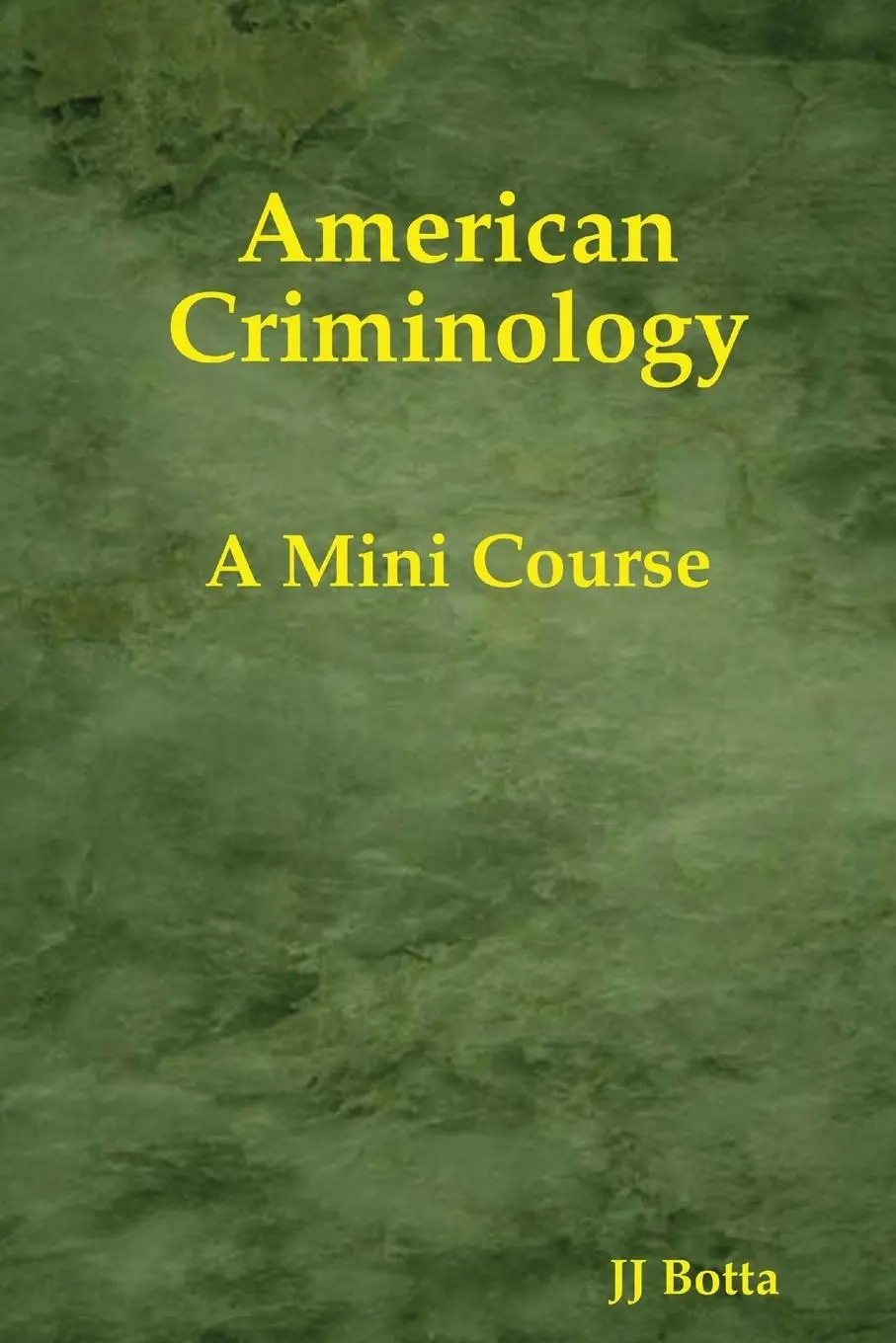 Cover: 9780359495986 | American Criminology | A Mini Course | Jj Botta | Taschenbuch | 2020