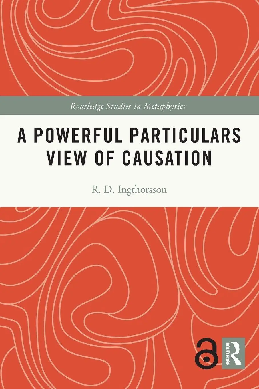 Cover: 9780367555986 | A Powerful Particulars View of Causation | R. D. Ingthorsson | Buch